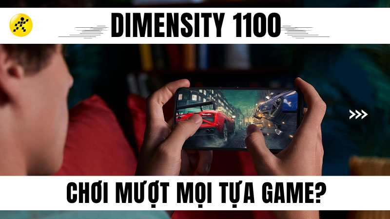 Chip Dimensity 1100 Chơi game c&oacute; tốt kh&ocirc;ng? liệu c&oacute; tốt trong ph&acirc;n kh&uacute;c