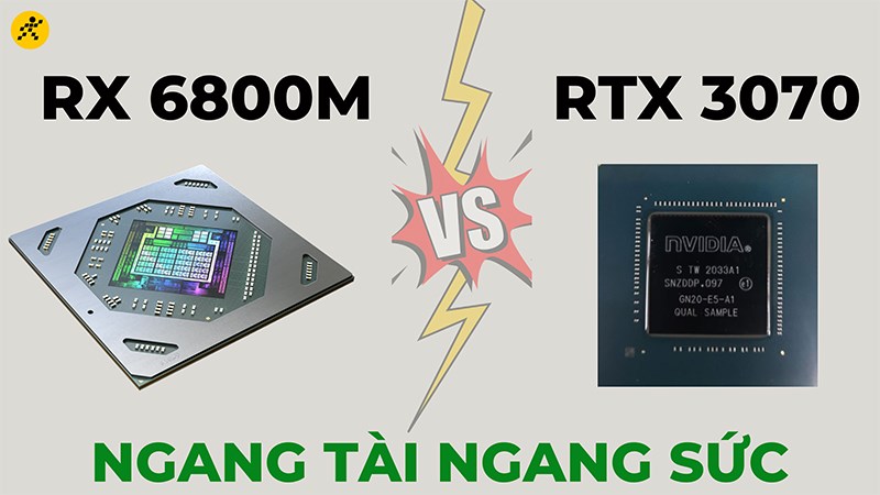 So s&aacute;nh RX 6800M v&agrave; RTX 3070 - Ngang t&agrave;i ngang sức