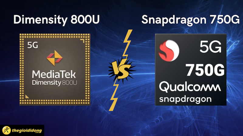 So sánh Dimensity 800U và Snapdragon 750G, đối chọi gay gắt So sánh Dimensity 800U và Snapdragon 750G, đối chọi gay gắt