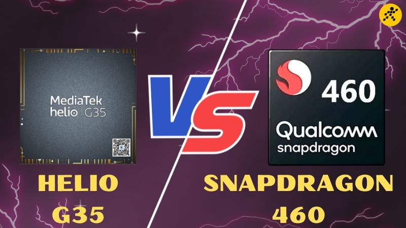 Helio G35 và Snapdragon 460 Helio G35 và Snapdragon 460