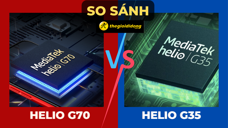 So sánh Helio G35 vs Helio G70