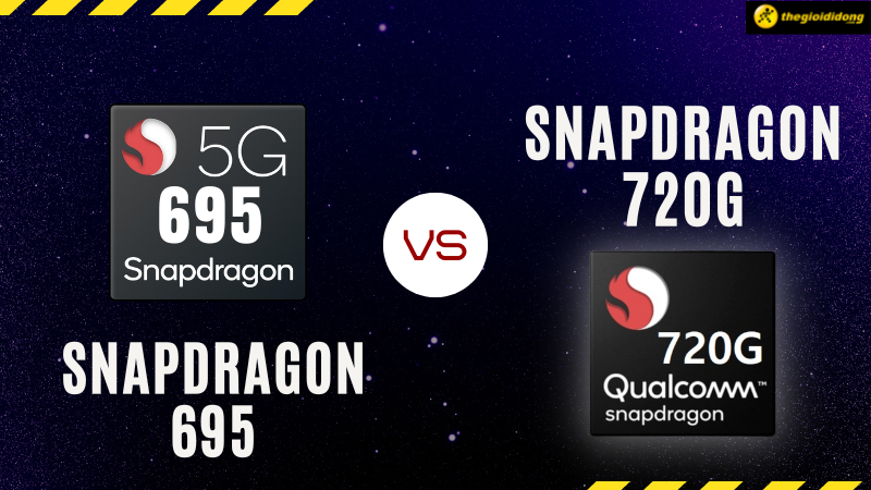 So sánh Snapdragon 720G vs Snapdragon 695, cuộc đối đầu gay gắt