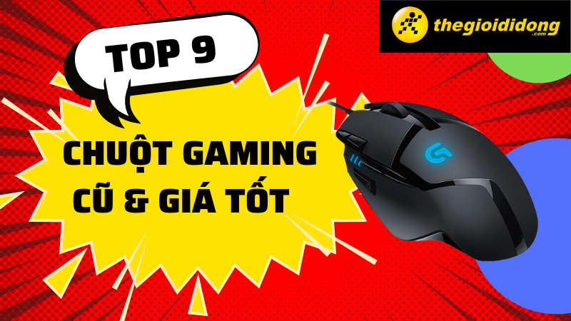 Top 9 chuột gaming cũ ngon, giá tốt nhất tại TGDĐ