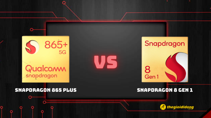 So s&aacute;nh Snapdragon 865 Plus v&agrave; Snapdragon 8 Gen 1, bản lĩnh đ&agrave;n anh 