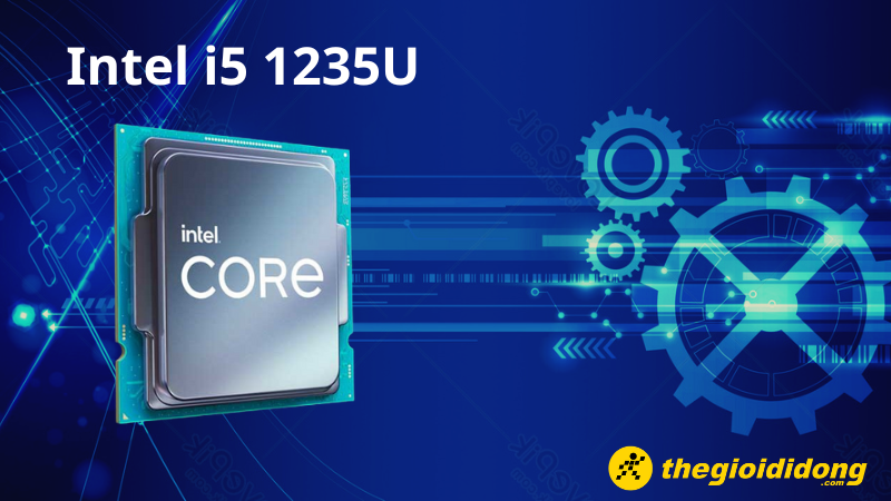 Intel i5 1235U c&oacute; mạnh kh&ocirc;ng? Chơi game tốt kh&ocirc;ng?