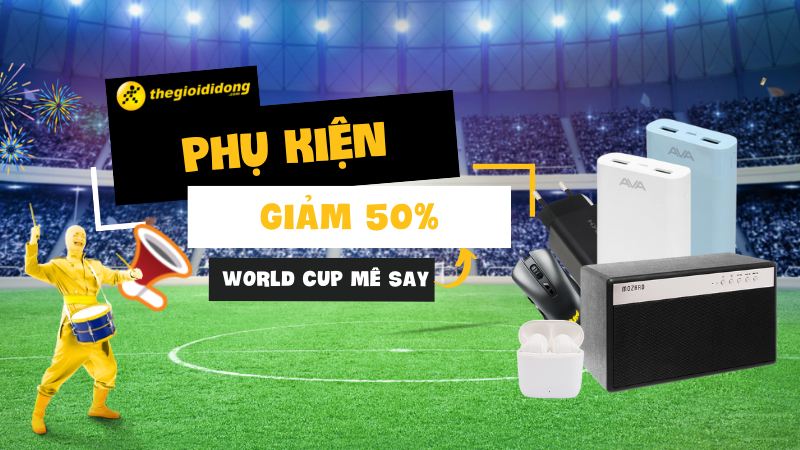 World Cup đến, hàng vạn phụ kiện sale đến 50% World Cup đến, hàng vạn phụ kiện sale đến 50%