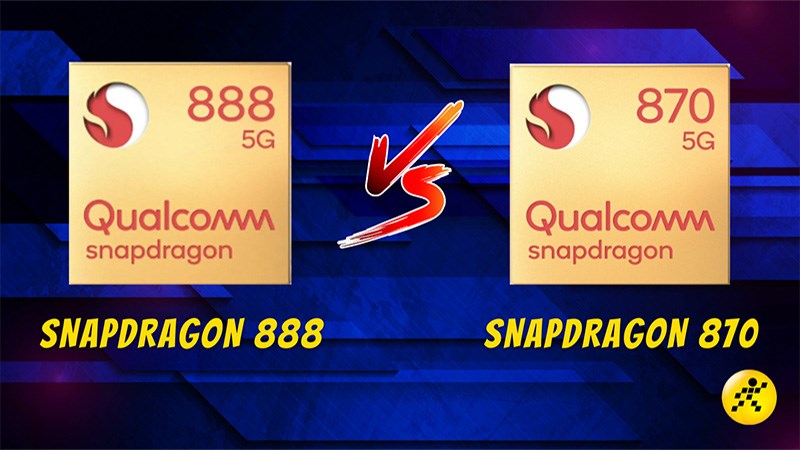 So s&aacute;nh Snapdragon 870 v&agrave; Snapdragon 888, thua trong tự h&agrave;o