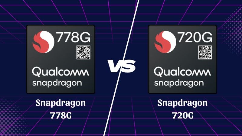 So sánh chip Snapdragon 778G và snapdragon 720G, nhà “Rồng” chọi nhau