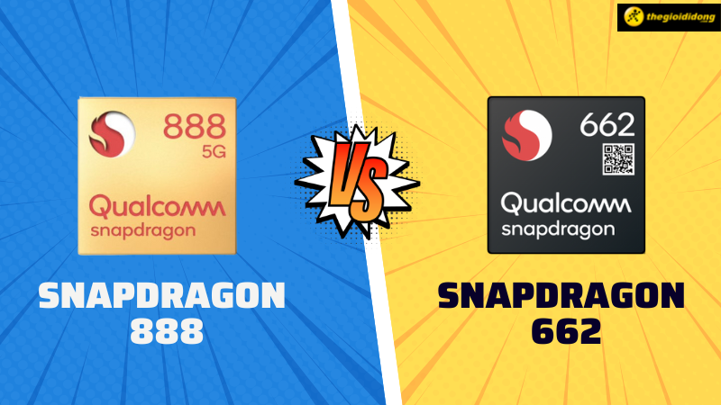 So s&aacute;nh Snapdragon 662 v&agrave; Snapdragon 888, lấy trứng chọi đ&aacute;