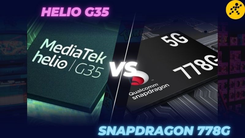 So sánh Helio G35 và Snapdragon 778G, cán cân quá lệch So sánh Helio G35 và Snapdragon 778G, cán cân quá lệch