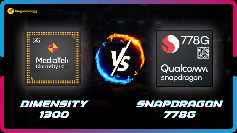 So s&aacute;nh Snapdragon 778G vs Dimensity 1300, chip n&agrave;o xưng b&aacute;