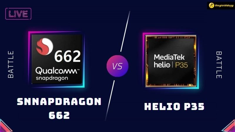 So s&aacute;nh chip Helio P35 v&agrave; Snapdragon 662, Đại chiến ph&acirc;n kh&uacute;c thấp