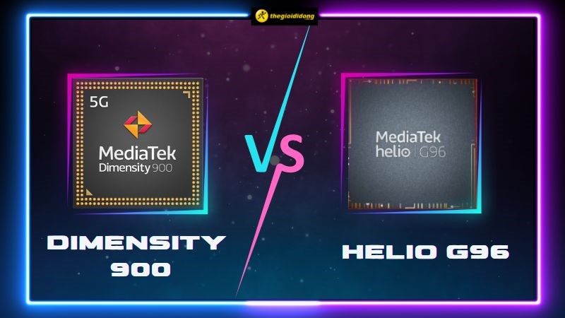 So s&aacute;nh Helio G96 v&agrave; Dimensity 900, tiến tr&igrave;nh 6 nm v&agrave; 12nm
