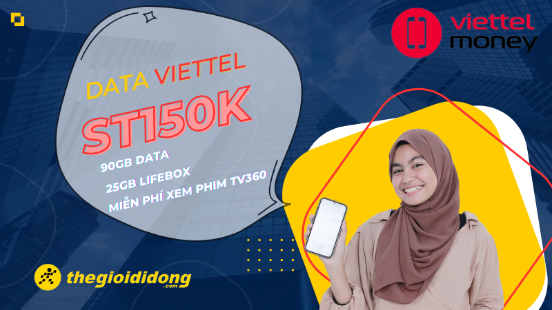 G&oacute;i data Viettel ST150K c&oacute; nhiều ưu đ&atilde;i v&ocirc; c&ugrave;ng hấp dẫn