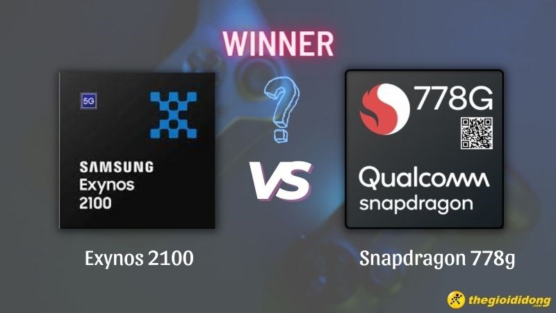 So s&aacute;nh chip Exynos 2100 v&agrave; Snapdragon 778G, Chip nh&agrave; &ldquo;Samsung&rdquo; mạnh mẽ