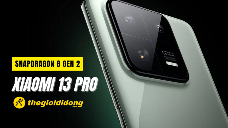 Xiaomi 13 Pro l&agrave; si&ecirc;u phẩm trong năm nay của nh&agrave; Xiaomi