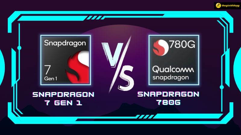 So s&aacute;nh Snapdragon 7 Gen 1 vs Snapdragon 780G, tầm trung đối đầu