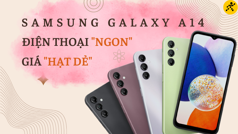 Samsung Galaxy A14 chơi game có tốt không? Điện thoại “ngon” giá “hạt dẻ”