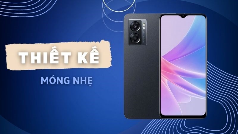 Thiết kế mỏng nhẹ, tinh tế cho người sử dụng Thiết kế mỏng nhẹ, tinh tế cho người sử dụng