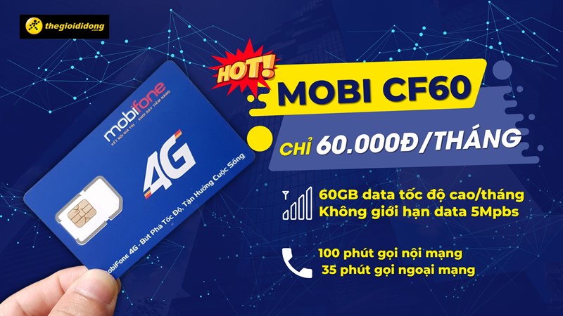 Mobi CF60: Nhận ưu đãi data khủng 60GB data tốc độ cao, gọi nội ngoại mạng miễn phí chỉ 60k/tháng