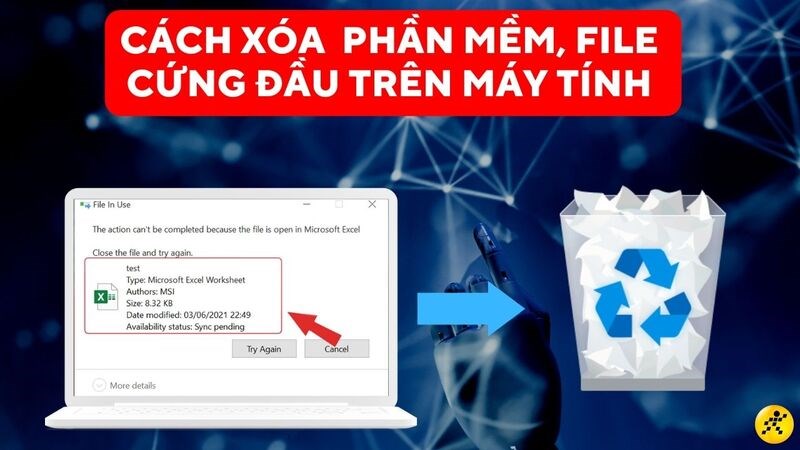 Cách xóa ứng dụng, phần mềm, file cứng đầu trên máy tính Windows