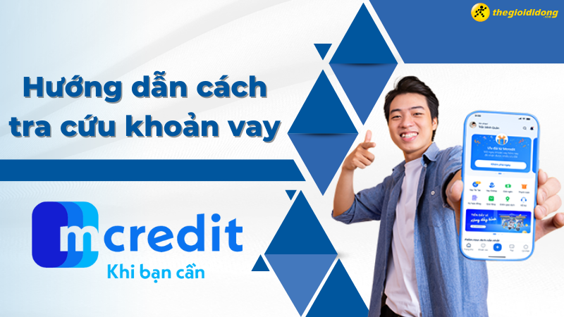 Hướng dẫn tra cứu khoản vay Mcredit