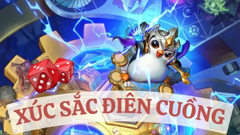 X&uacute;c Xắc Đi&ecirc;n Cuồng