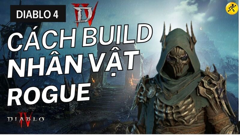 Hướng dẫn build nh&acirc;n vật Diablo 4 Rogue cơ bản, dễ chơi cho người mới