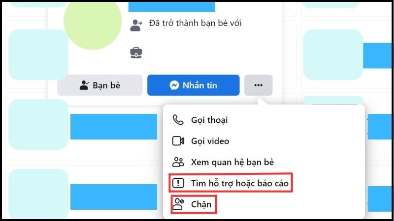 Chọn “Chặn” để ngăn họ liên lạc với bạn hoặc “Báo cáo” để thông báo cho Facebook về hành vi xấu của họ.