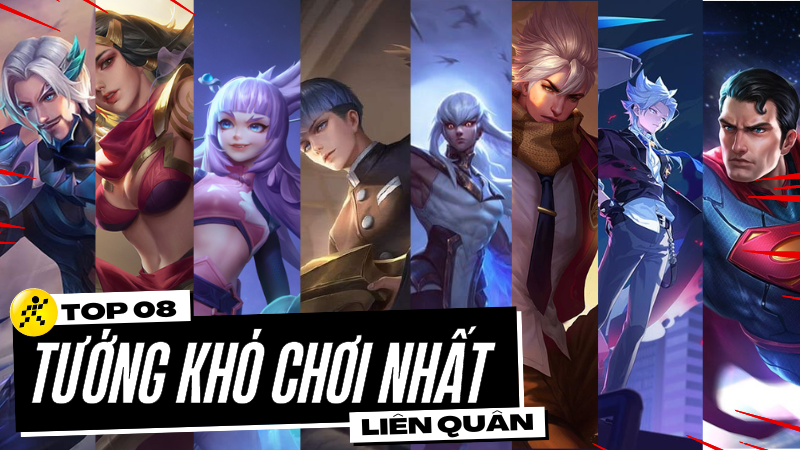 TOP 8 tướng kh&oacute; chơi nhất Li&ecirc;n Qu&acirc;n 2023
