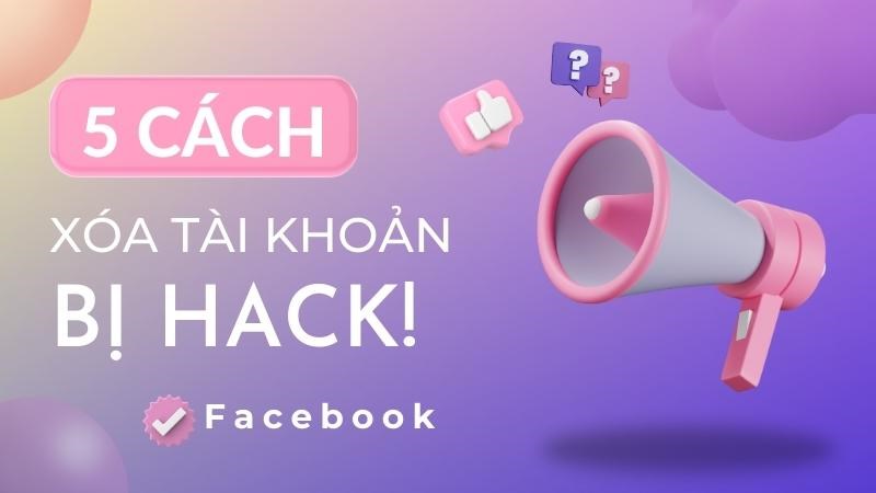 Cách xóa tài khoản Facebook bị hack!