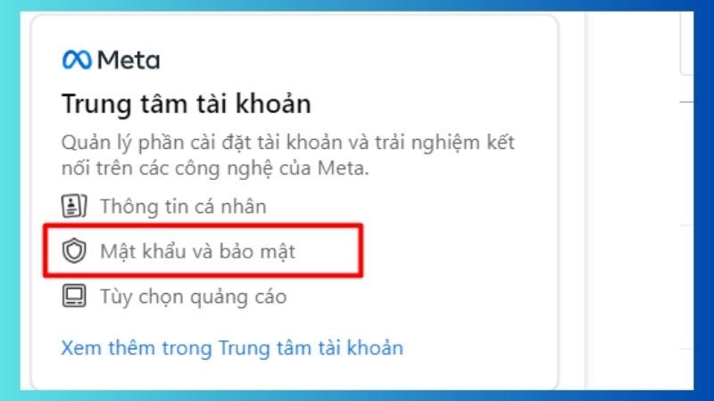 Bước 2: Vào Mật khẩu và bảo mật ở mục trung tâm tài khoản