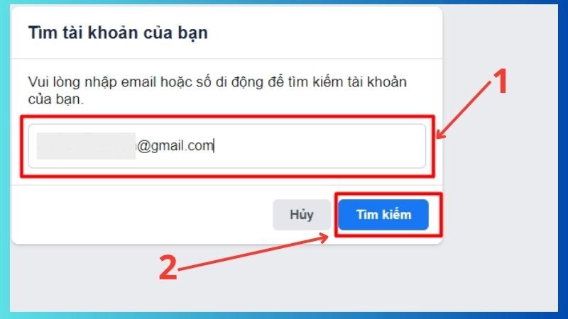 Bước 2: Nhập Email (hoặc Số điện thoại) đăng nhập Facebook của bạn > Ấn Tìm kiếm