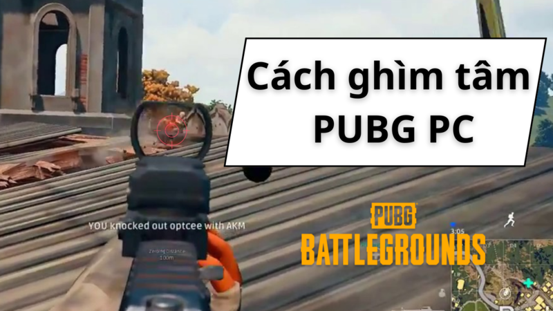 Ghìm tâm PUBG PC