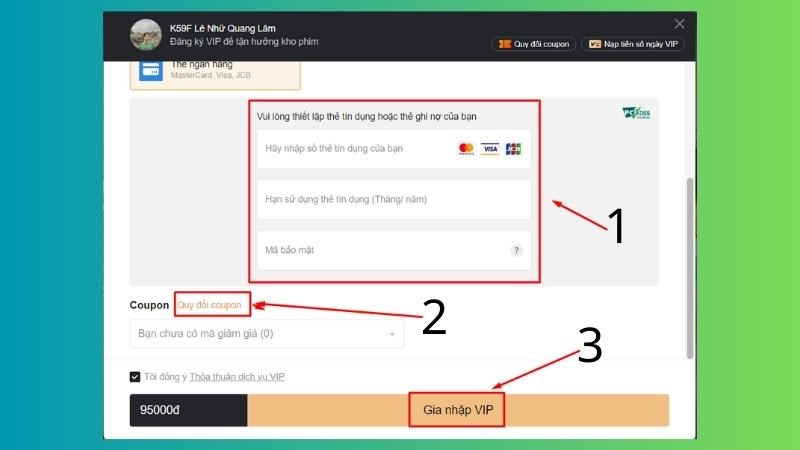 Bước 4:&nbsp;Lướt xuống dưới > Điền th&ocirc;ng tin thẻ thanh to&aacute;n > Chọn&nbsp;Quy đ&ocirc;i coupon, sau đ&oacute; điền m&atilde; nếu bạn c&oacute; m&atilde; giảm gi&aacute; > Click&nbsp;Gia nhập VIP để ho&agrave;n tất đăng k&yacute; VIP.