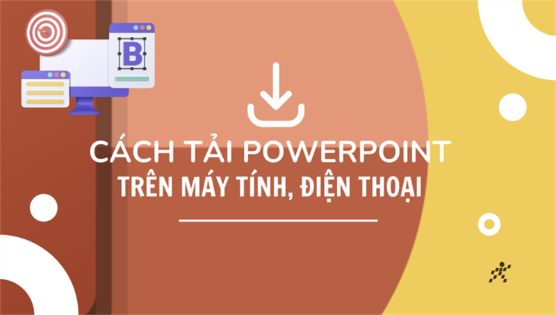 Hướng dẫn tải PowerPoint trên máy tính và điện thoại