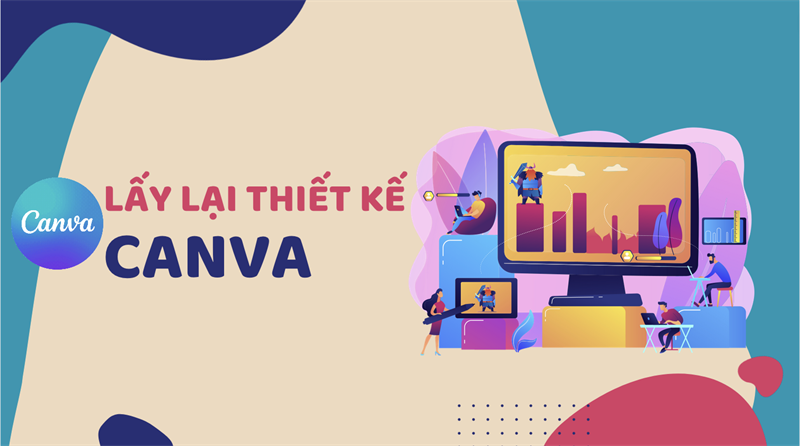 Lấy lại thiết kế với Canva dễ d&agrave;ng