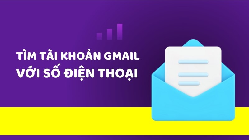 Tìm tài khoản Gmail bằng số điện thoại