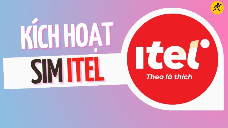 C&aacute;ch k&iacute;ch hoạt sim iTel đơn giản v&agrave; nhanh ch&oacute;ng