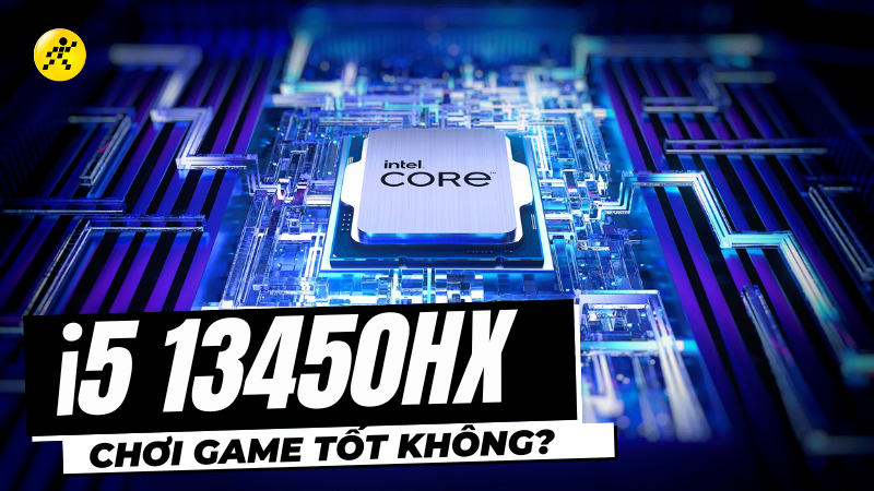 CPU 13450HX c&oacute; mạnh kh&ocirc;ng? Chơi game tốt kh&ocirc;ng?