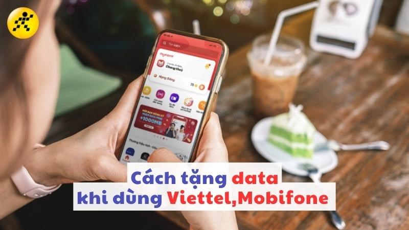 Cách tặng Data cho thuê bao khác khi dùng Viettel, MobiFone 2023