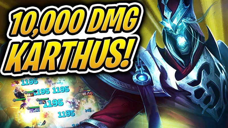 Trong 1 màn đấu, Karthus có thể gây hơn 10k dame Trong 1 màn đấu, Karthus có thể gây hơn 10k dame