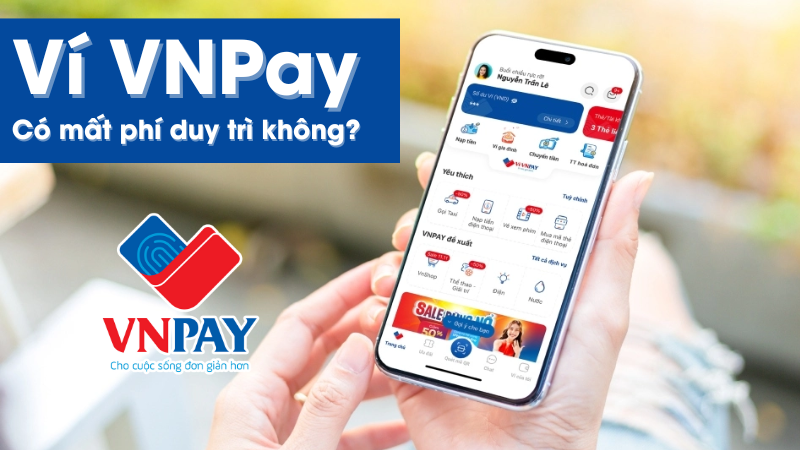 Ph&iacute; duy tr&igrave; v&iacute; VNPay l&agrave; bao nhi&ecirc;u?