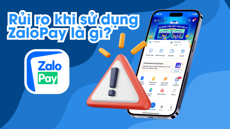 Rủi ro khi sử dụng ZaloPay l&agrave; g&igrave;?