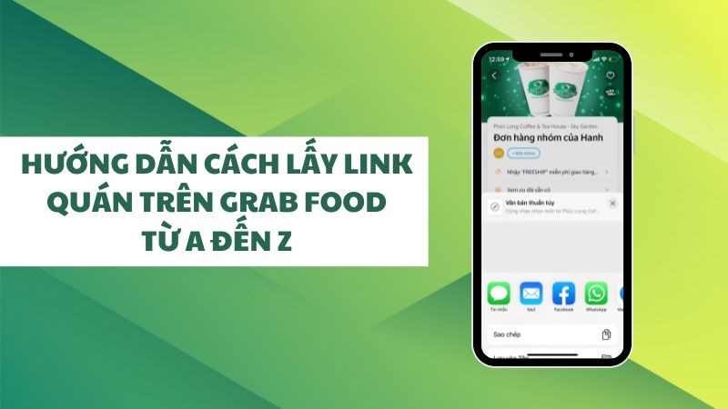 Hướng dẫn c&aacute;ch lấy link qu&aacute;n tr&ecirc;n Grab từ A đến Z