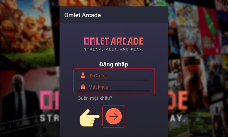 Mở ứng dụng Omlet Arcade và đăng nhập tài khoản