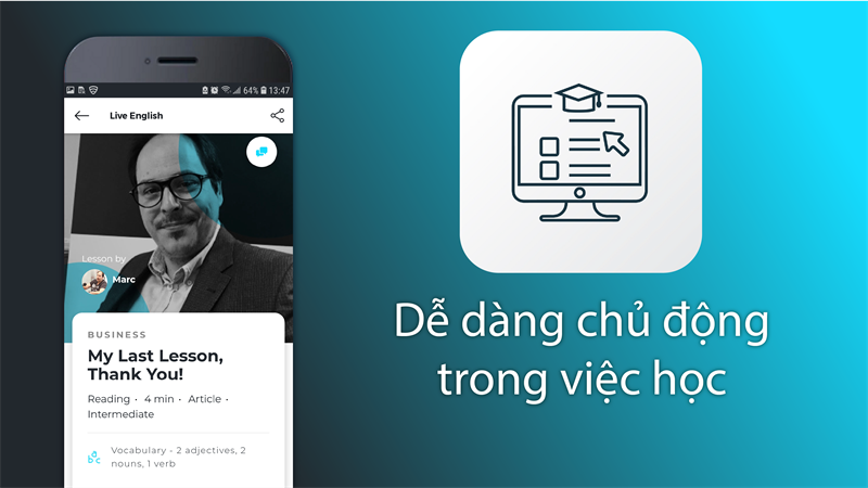 Dễ dàng chủ động trong việc học