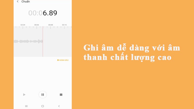 Ghi âm dễ dàng với âm thanh chất lượng cao.
