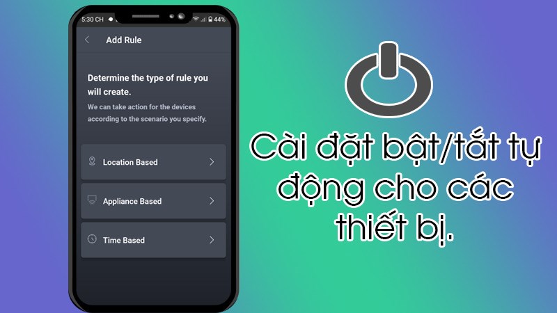 Cài đặt bật/tắt tự động cho các thiết bị. Cài đặt bật/tắt tự động cho các thiết bị.