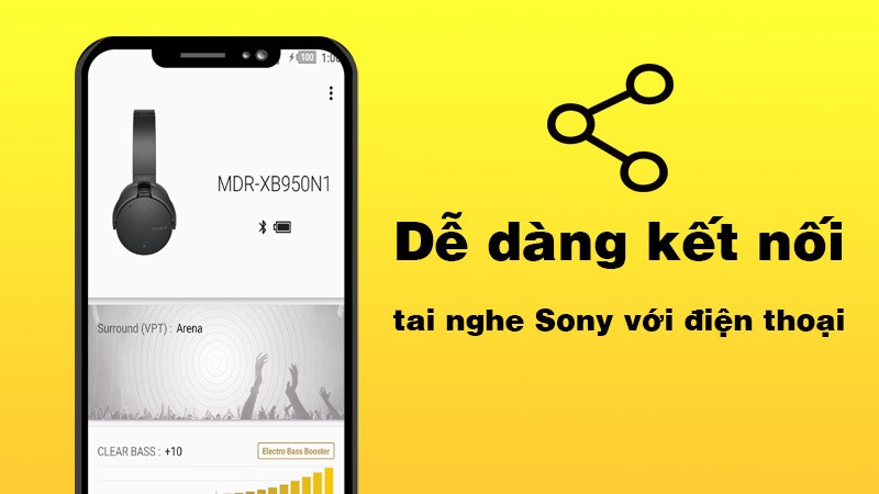 Sony Headphones Connect: Ứng dụng điều khiển tai nghe Sony